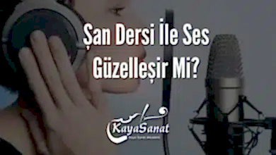 Şan Dersi İle Ses Güzelleşir Mi?