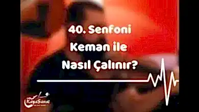 40.Senfoni Kemanla Nasıl Çalınır?