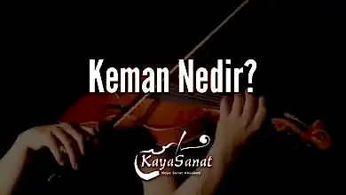 Keman Nedir?