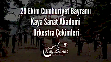 29 Ekim Cumhuriyet Bayramı Kaya Sanat Akademi Orkestra Çekimleri