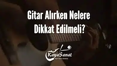 Gitar Alırken Nelere Dikkat Edilmeli?