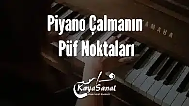 Piyano Çalmanın Püf Noktaları