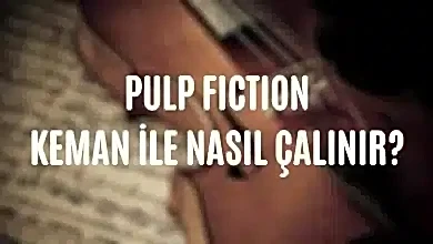 Pulp Fiction Keman İle Nasıl Çalınır?