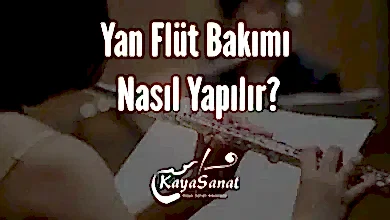 Yan Flüt Bakımı Nasıl Yapılır?