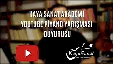 Kaya Sanat Akademi YouTube Piyano Yarışması